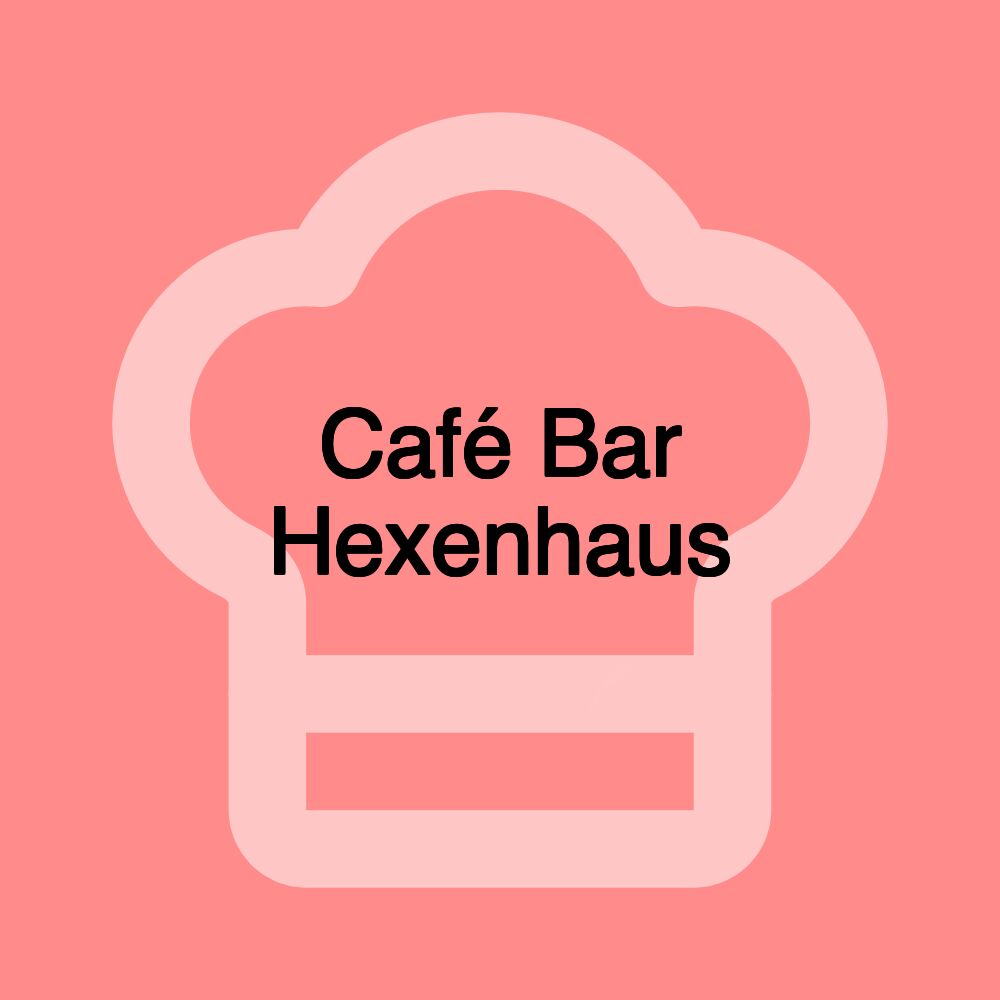 Café Bar Hexenhaus