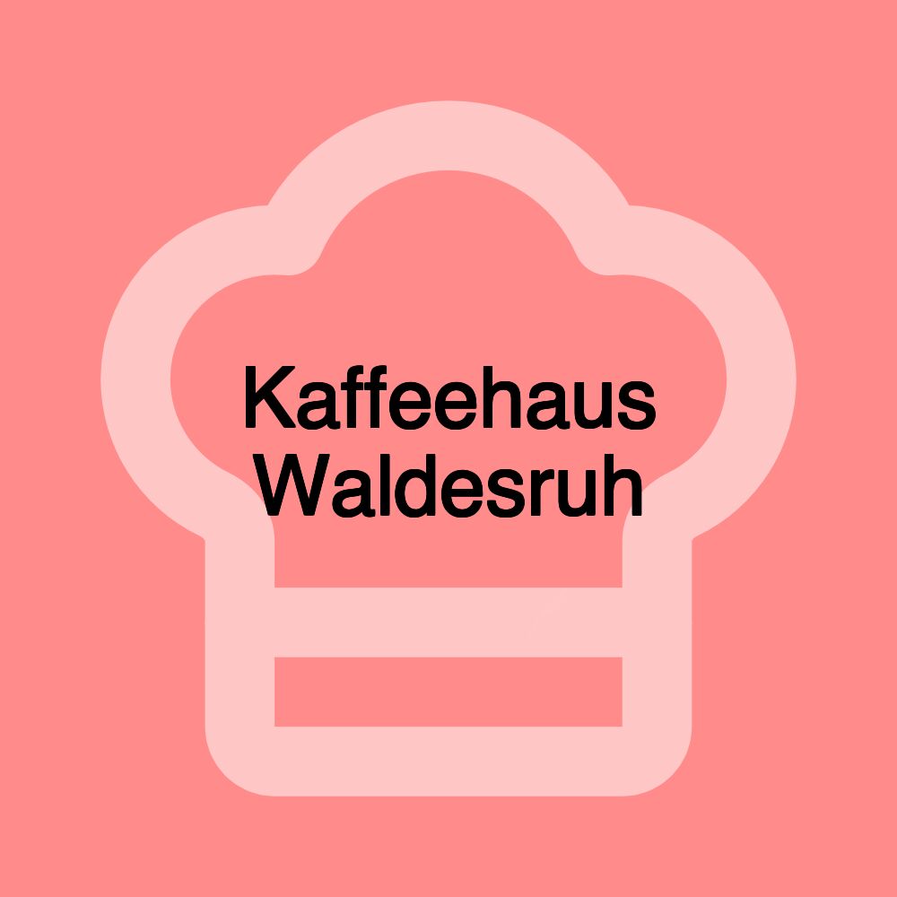 Kaffeehaus Waldesruh Kaffeehaus Waldesruh