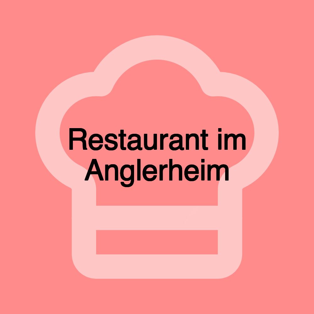 Restaurant im Anglerheim Restaurant im Anglerheim