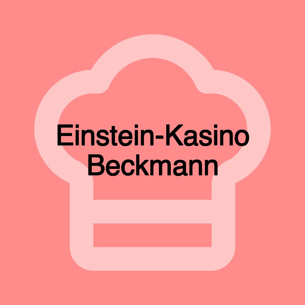 Einstein-Kasino Beckmann Einstein-Kasino Beckmann