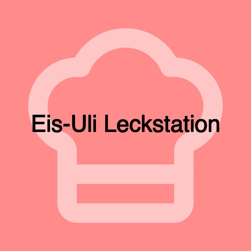 Eis-Uli Leckstation Eis-Uli Leckstation
