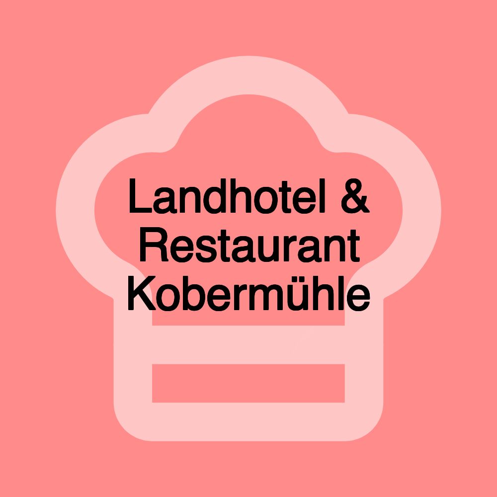 Landhotel & Restaurant Kobermühle