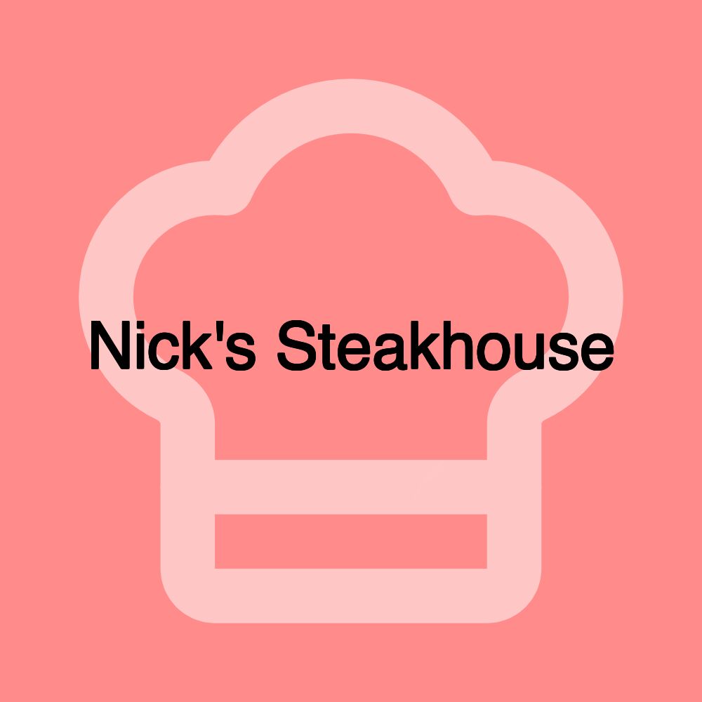 Nick's Steakhouse Nick's Steakhouse