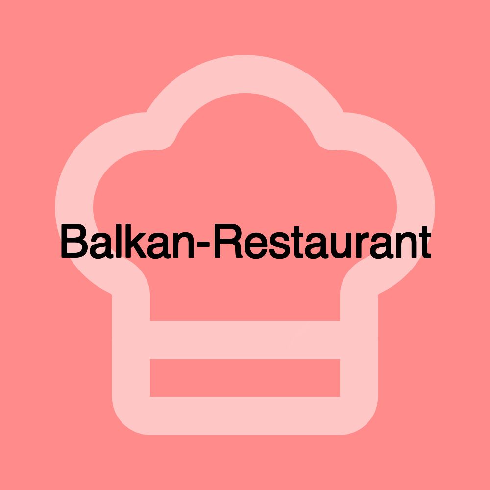 Balkan-Restaurant Balkan-Restaurant
