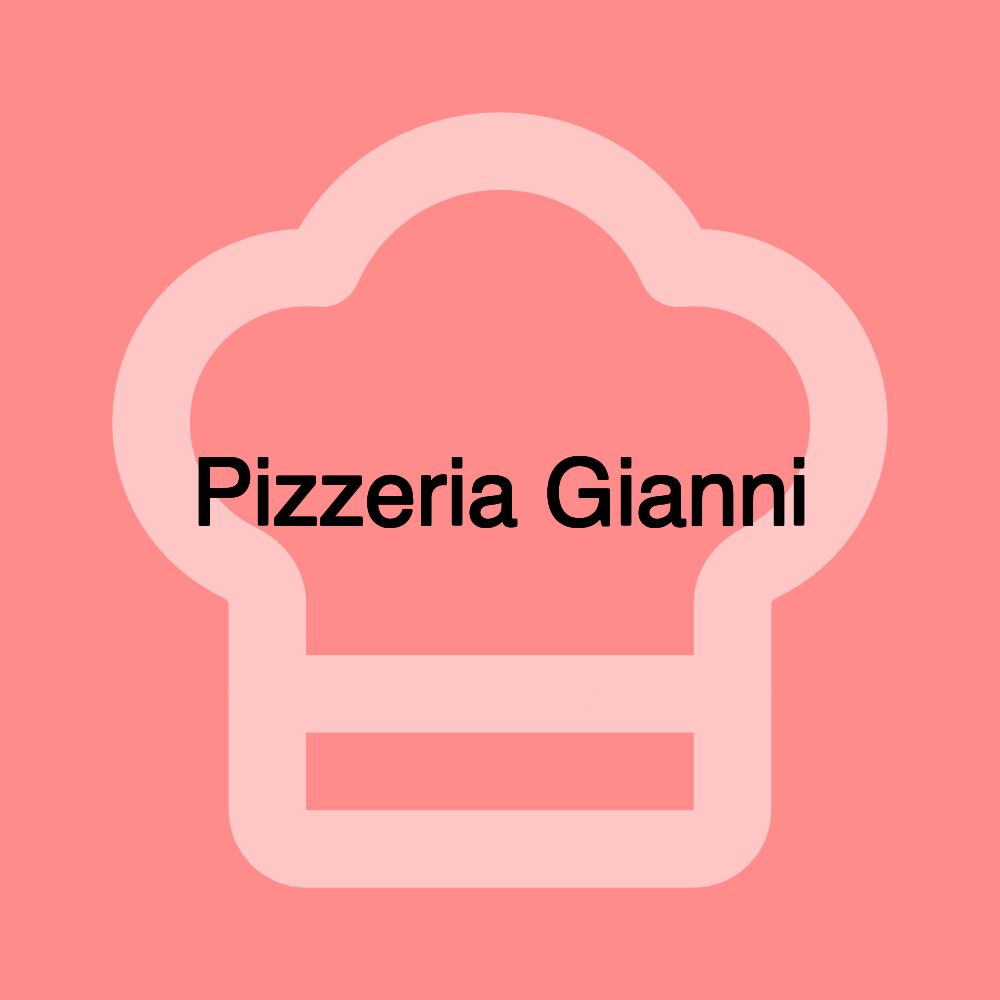 Pizzeria Gianni Pizzeria Gianni