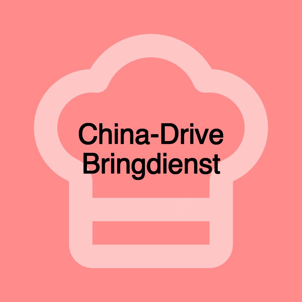 China-Drive Bringdienst China-Drive Bringdienst