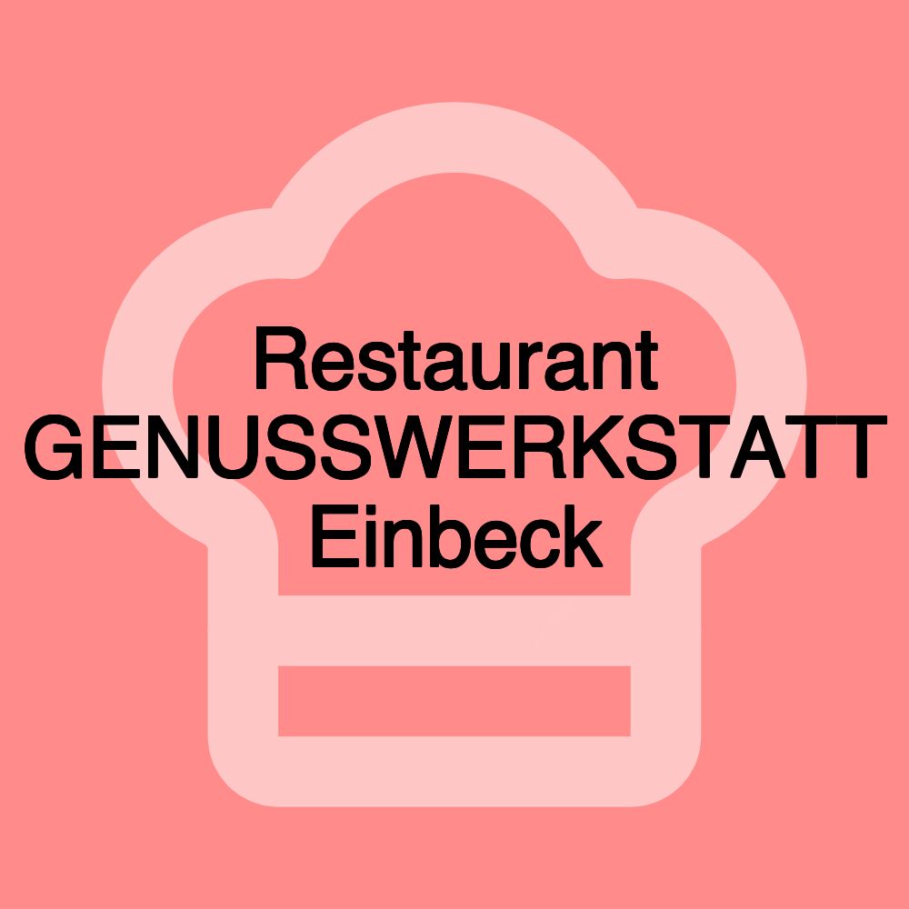Restaurant GENUSSWERKSTATT Einbeck