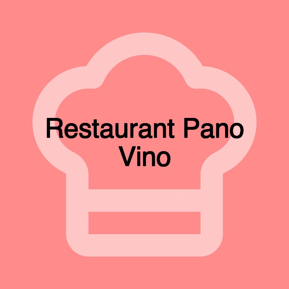 Restaurant Pano Vino Restaurant Pano Vino