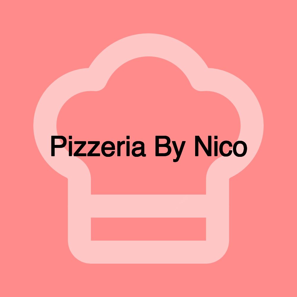 Pizzeria By Nico Pizzeria By Nico