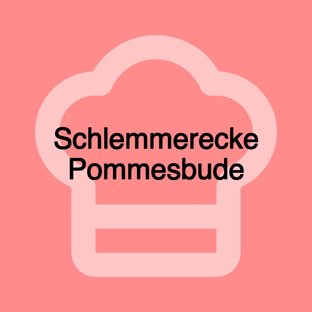 Schlemmerecke Pommesbude Schlemmerecke Pommesbude