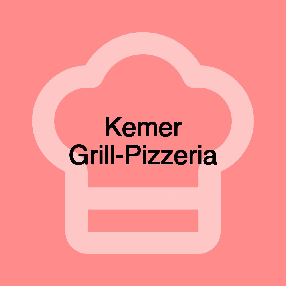Kemer Grill-Pizzeria Kemer Grill-Pizzeria