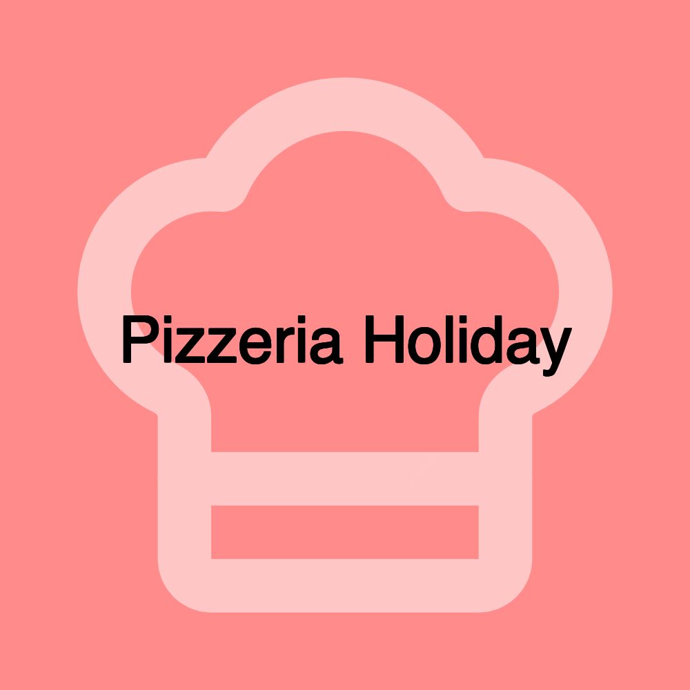 Pizzeria Holiday Pizzeria Holiday