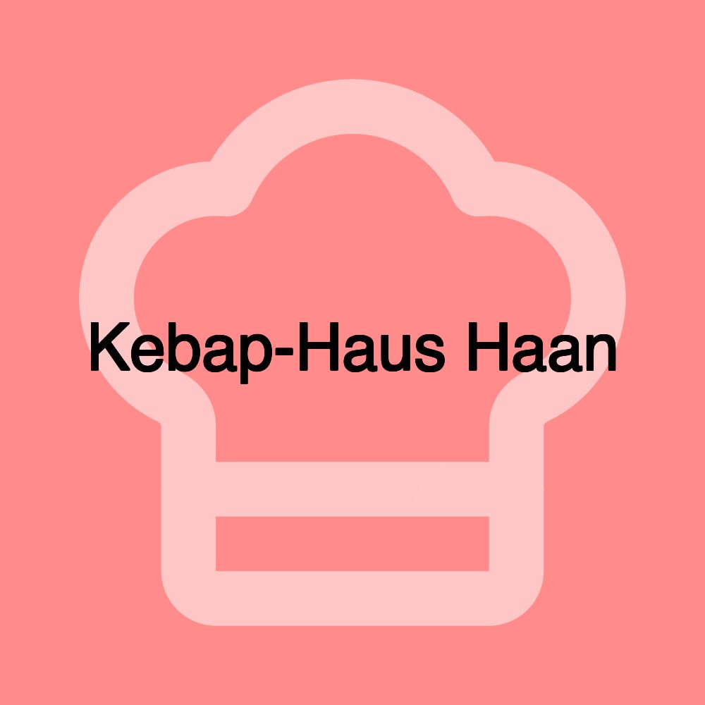 Kebap-Haus Haan Kebap-Haus Haan