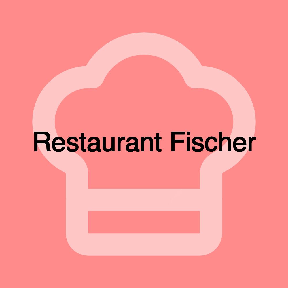 Restaurant Fischer Restaurant Fischer