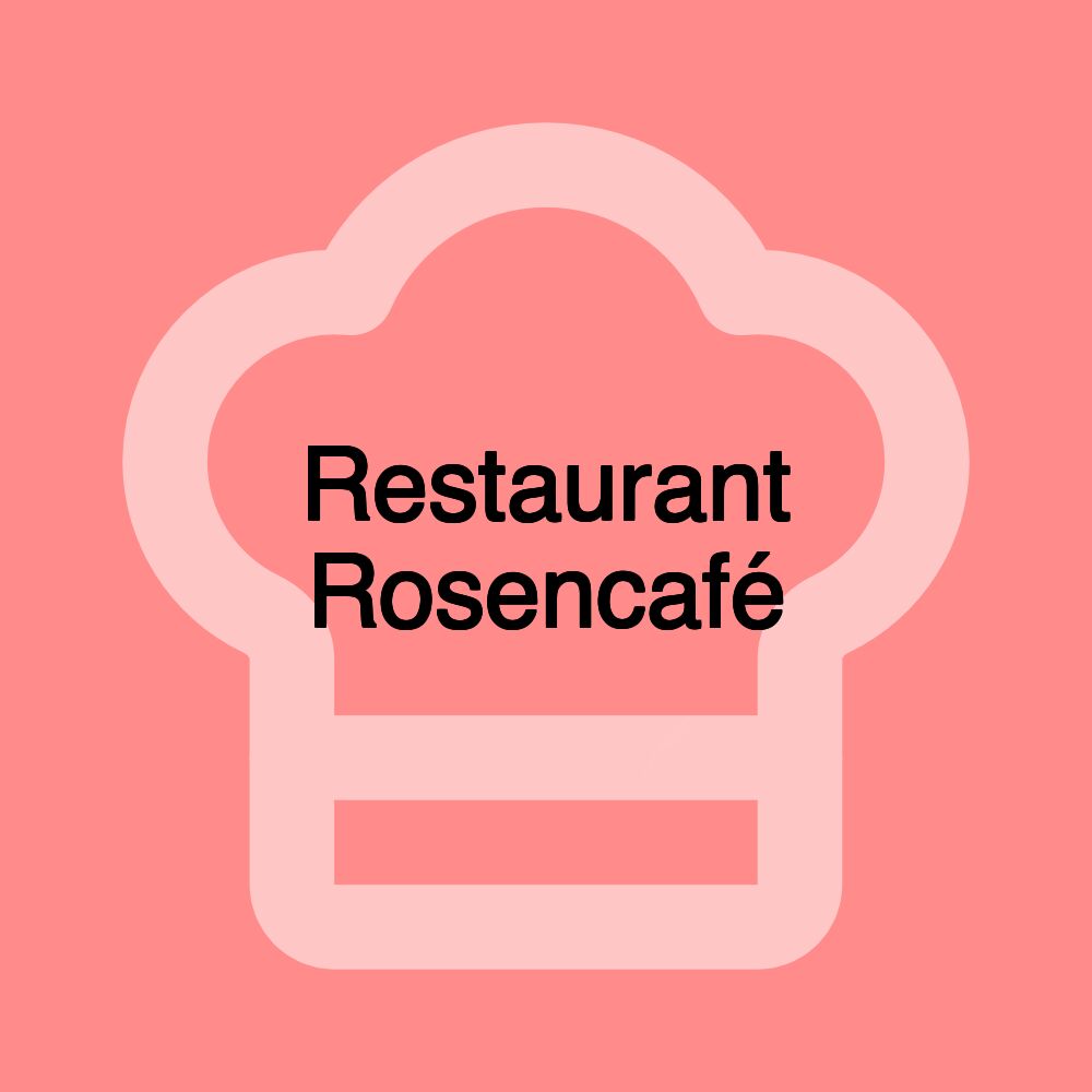 Restaurant Rosencafé