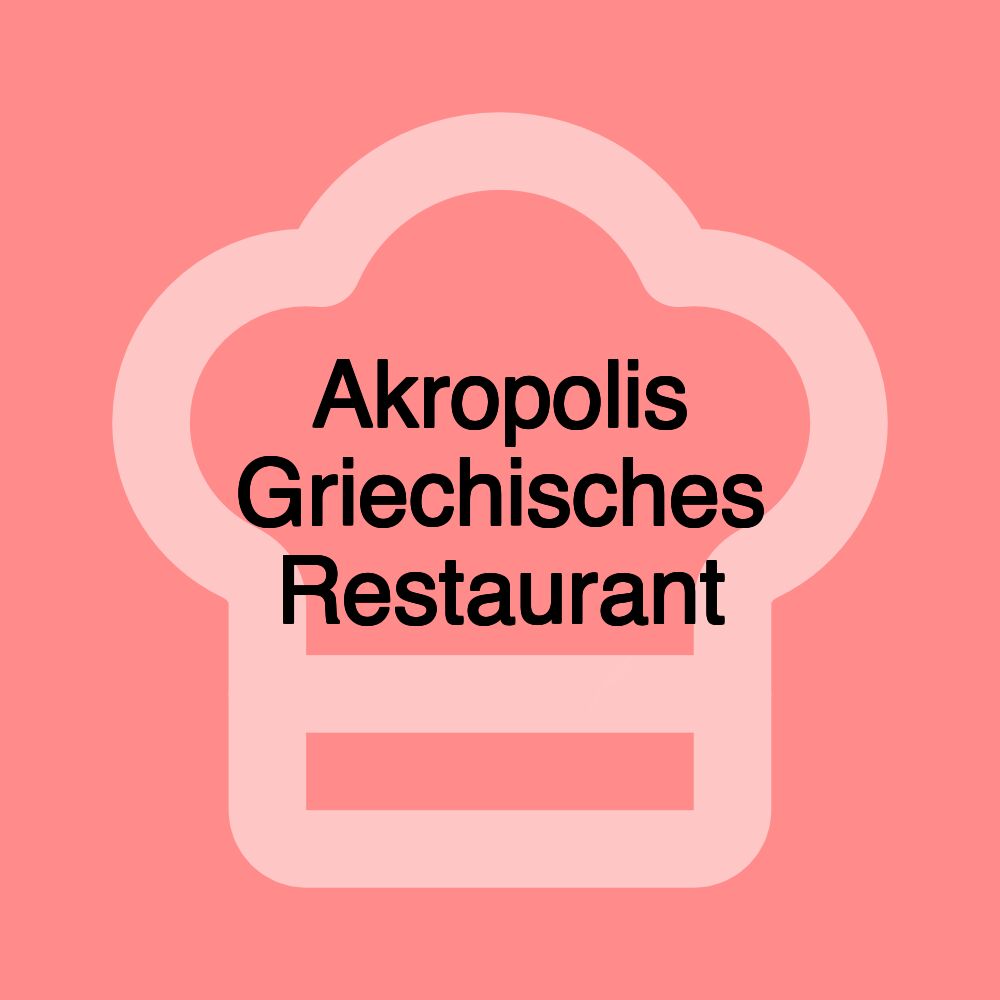 Akropolis Griechisches Restaurant