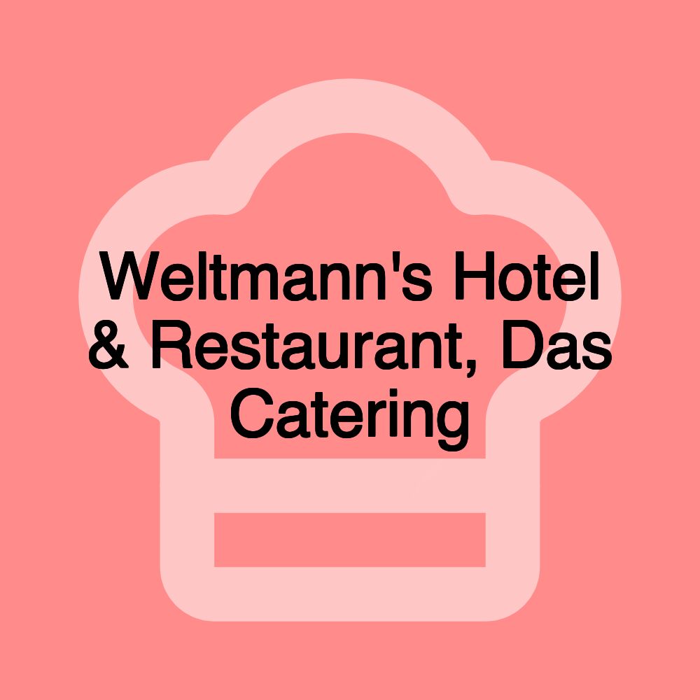 Weltmann's Hotel & Restaurant, Das Catering