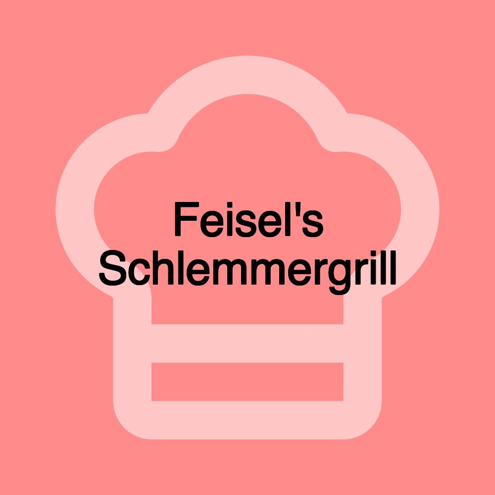 Feisel's Schlemmergrill