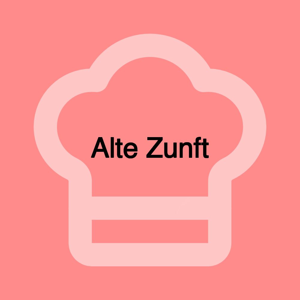 Alte Zunft Alte Zunft