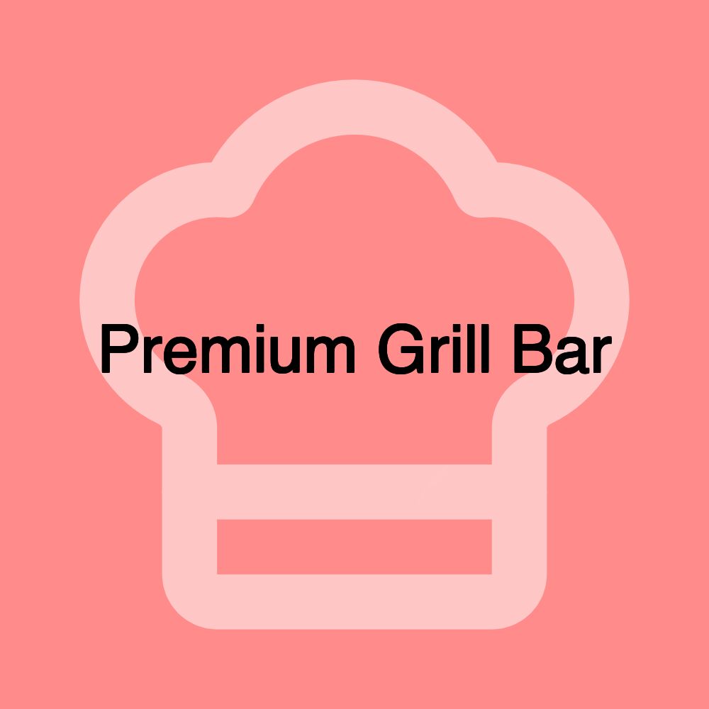 Premium Grill Bar