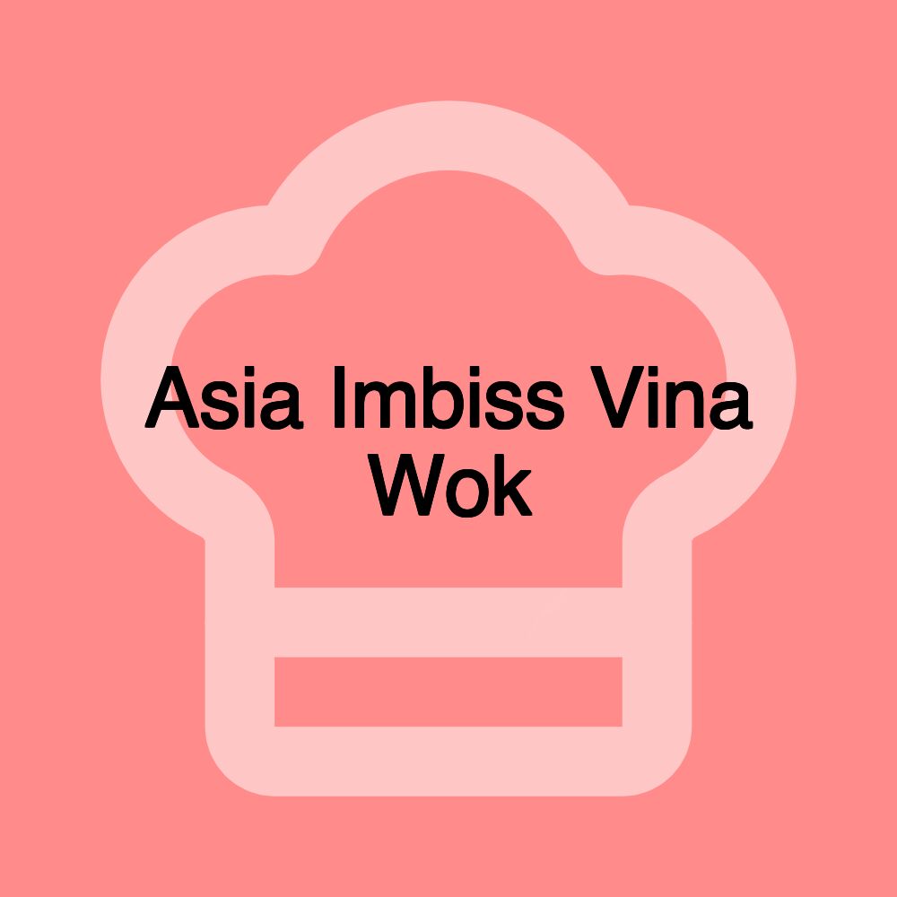Asia Imbiss Vina Wok