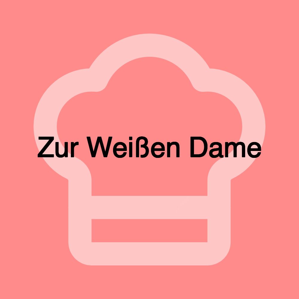 Zur Weißen Dame