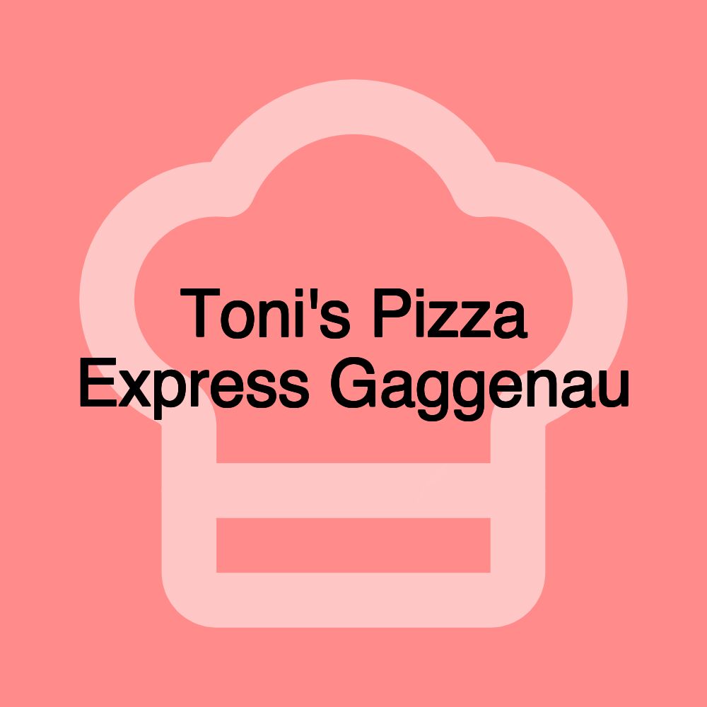 Toni's Pizza Express Gaggenau Toni's Pizza Express Gaggenau