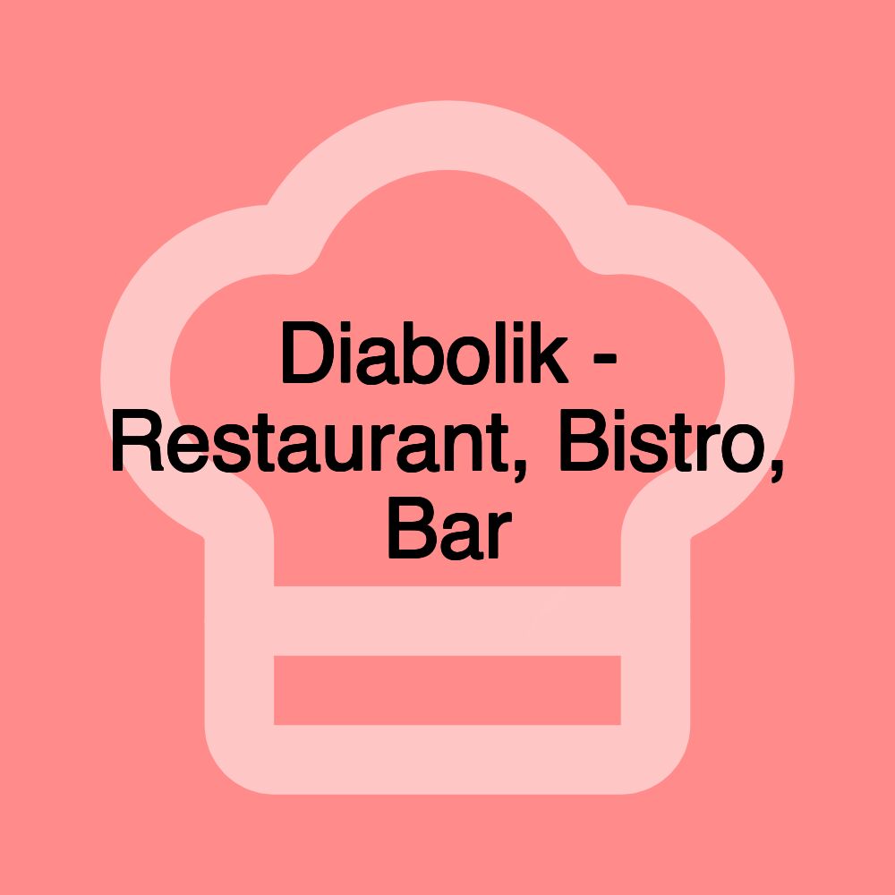 Diabolik - Restaurant, Bistro, Bar