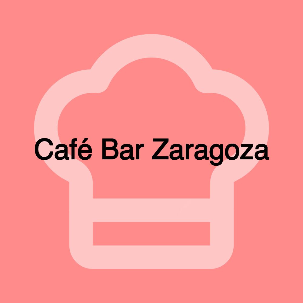 Café Bar Zaragoza Café Bar Zaragoza