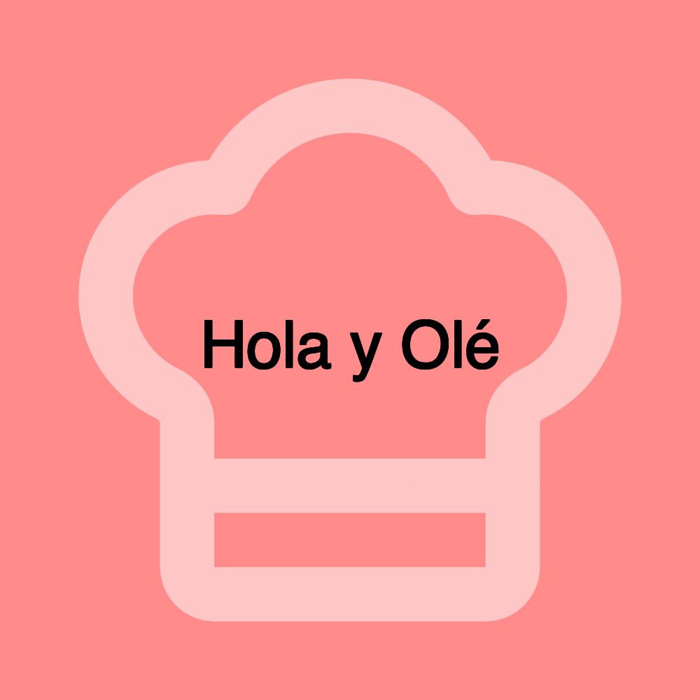 Hola y Olé Hola y Olé