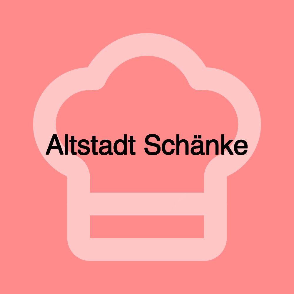 Altstadt Schänke Altstadt Schänke