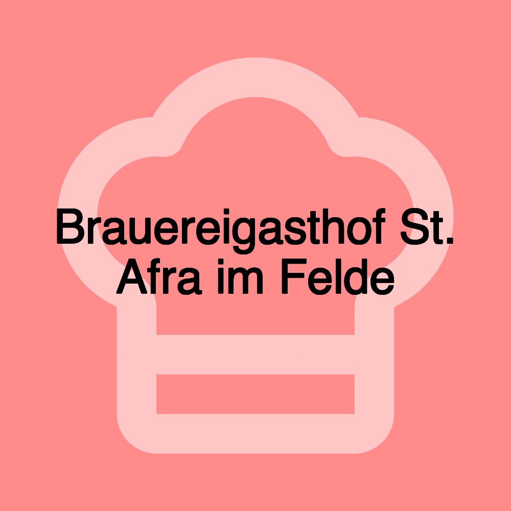 Brauereigasthof St. Afra im Felde