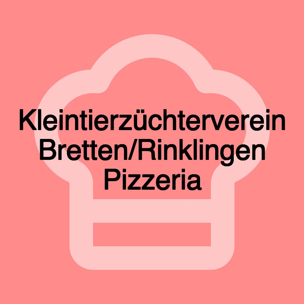 Kleintierzüchterverein Bretten/Rinklingen Pizzeria Kleintierzüchterverein Bretten/Rinklingen Pizzeria