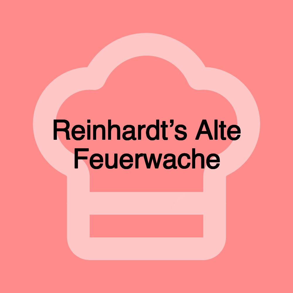 Reinhardt’s Alte Feuerwache