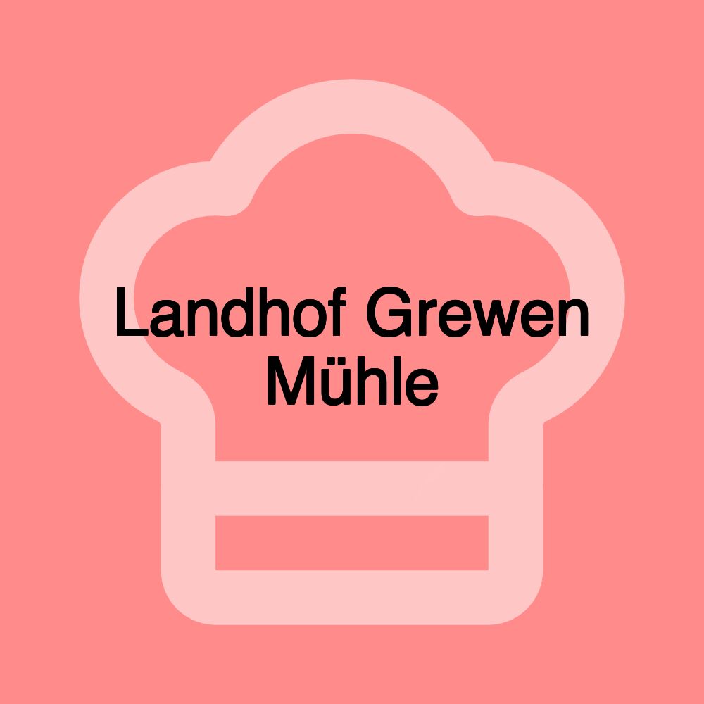 Landhof Grewen Mühle