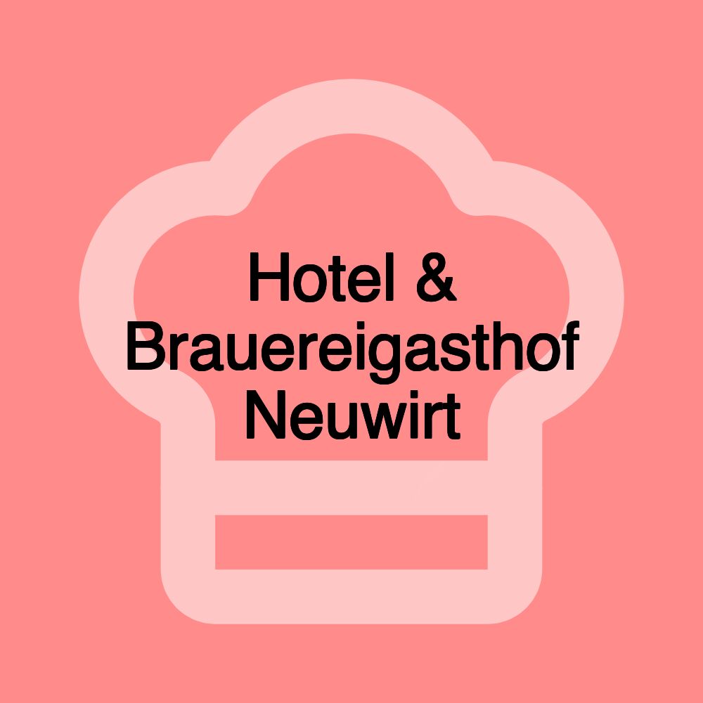Hotel & Brauereigasthof Neuwirt