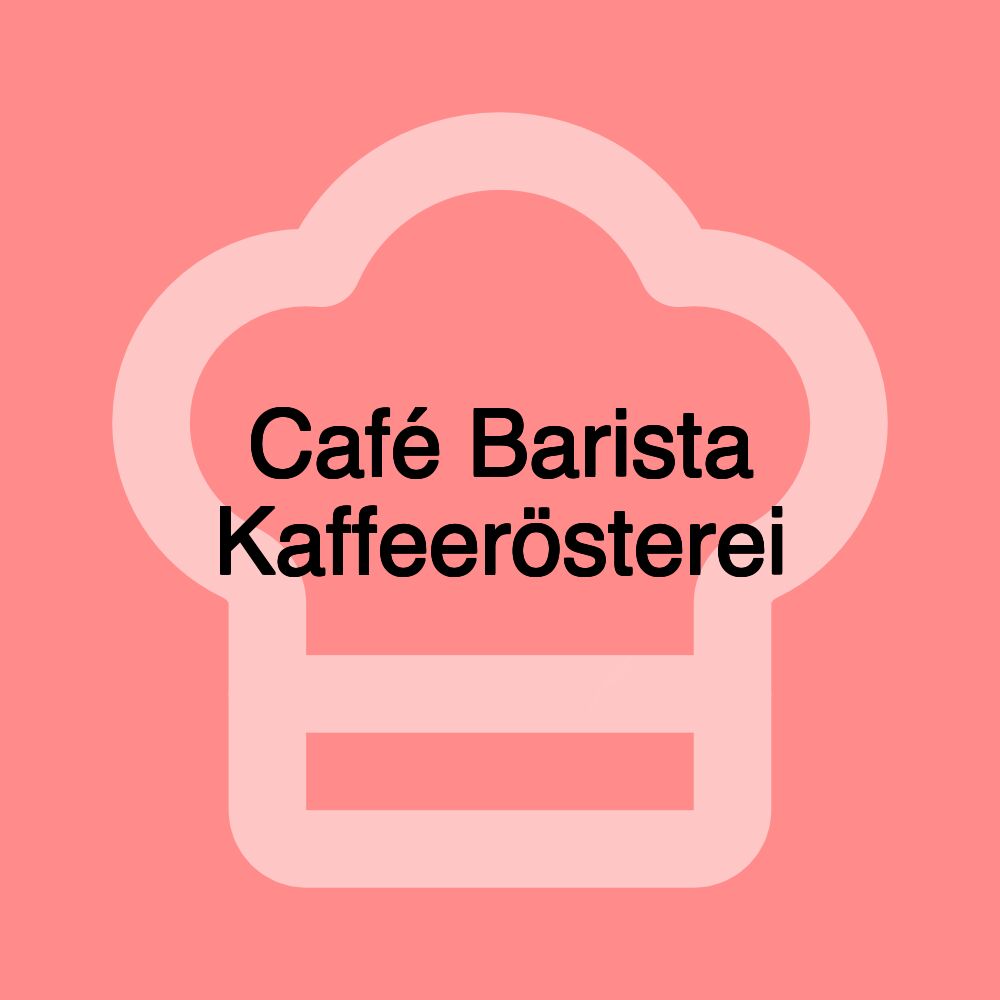 Café Barista Kaffeerösterei