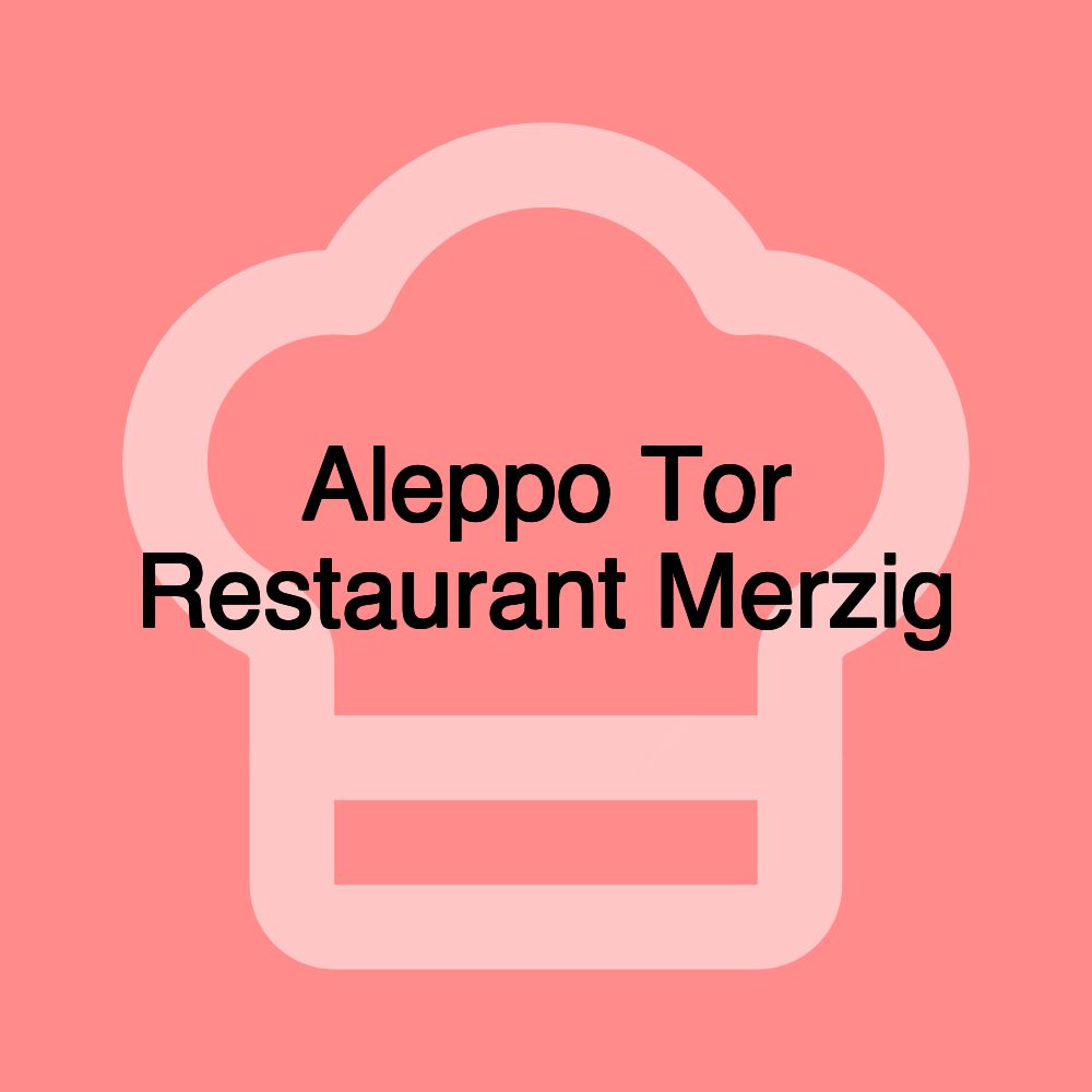 Aleppo Tor Restaurant Merzig Aleppo Tor Restaurant Merzig