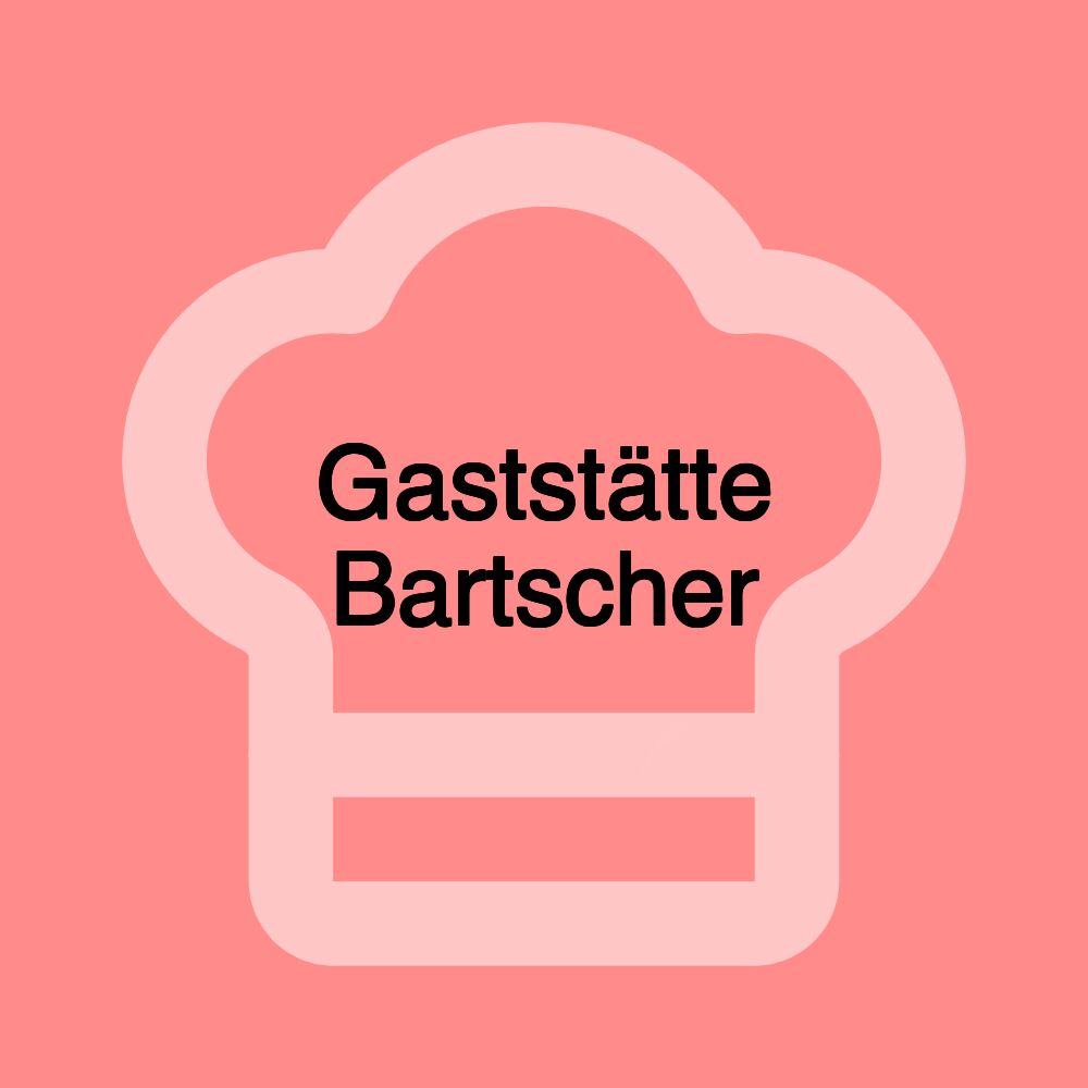 Gaststätte Bartscher