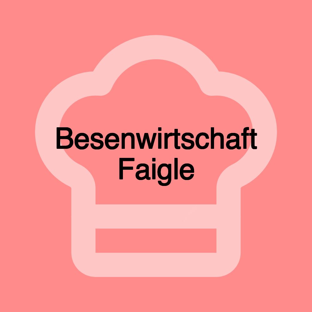 Besenwirtschaft Faigle