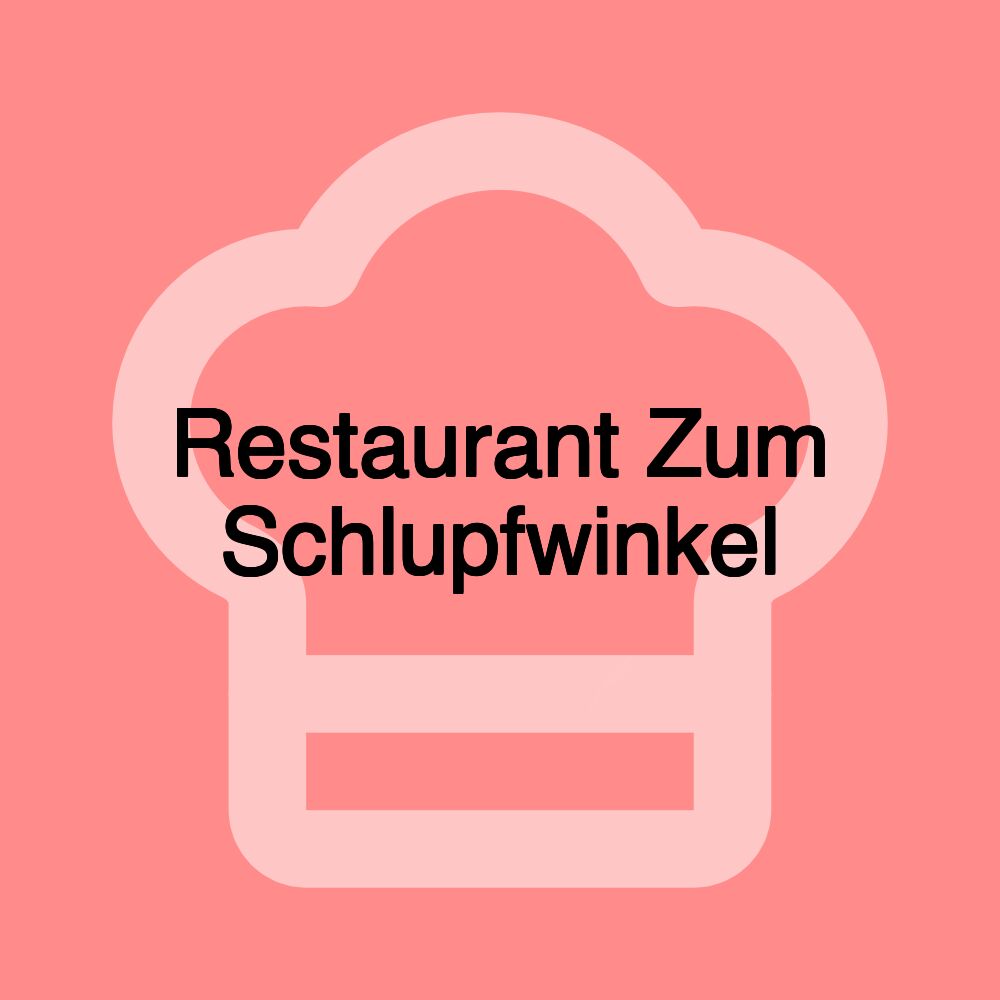 Restaurant Zum Schlupfwinkel Restaurant Zum Schlupfwinkel