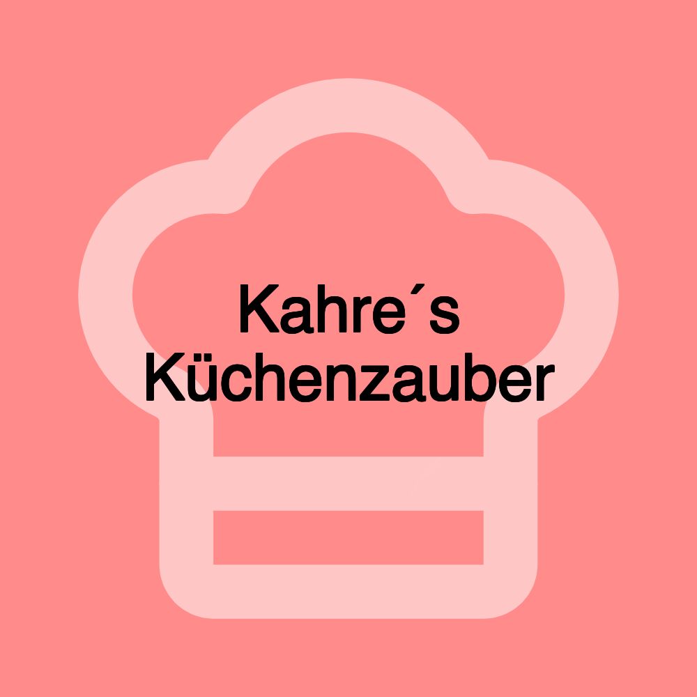 Kahre´s Küchenzauber Kahre´s Küchenzauber