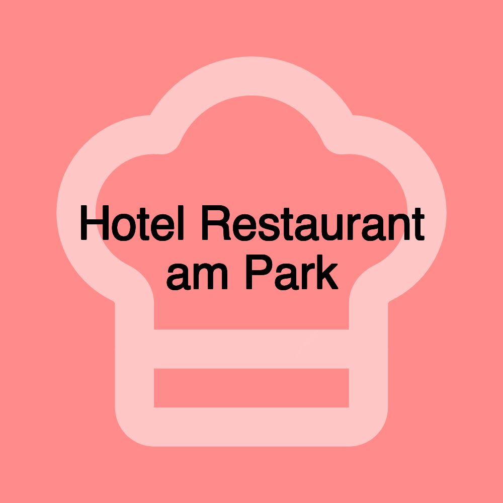 Hotel Restaurant am Park