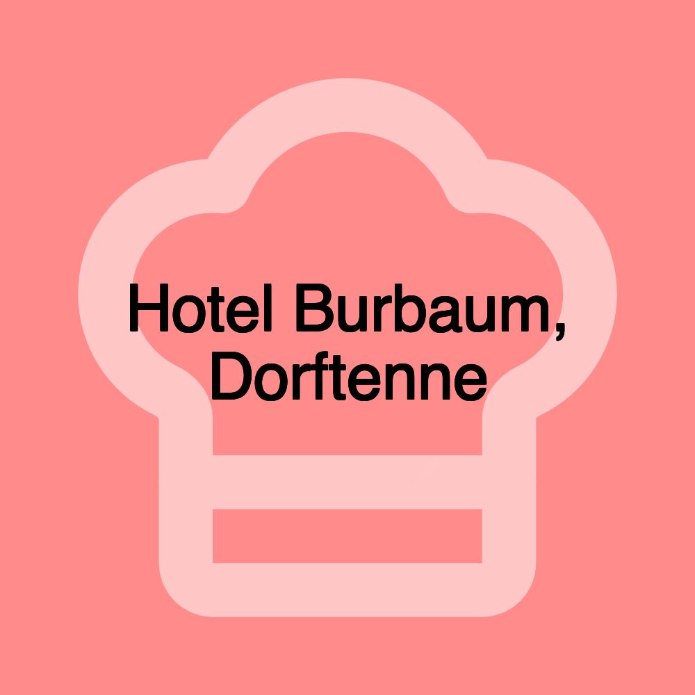 Hotel Burbaum, Dorftenne