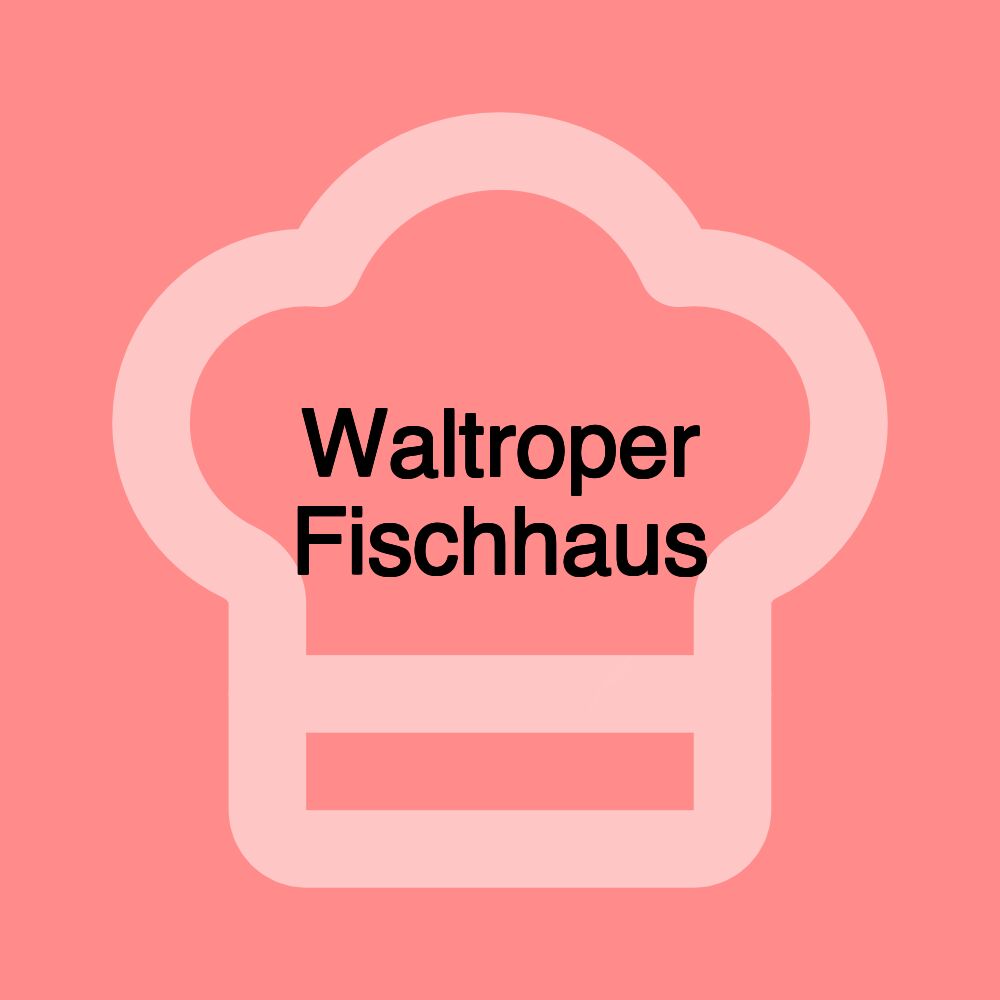 Waltroper Fischhaus Waltroper Fischhaus