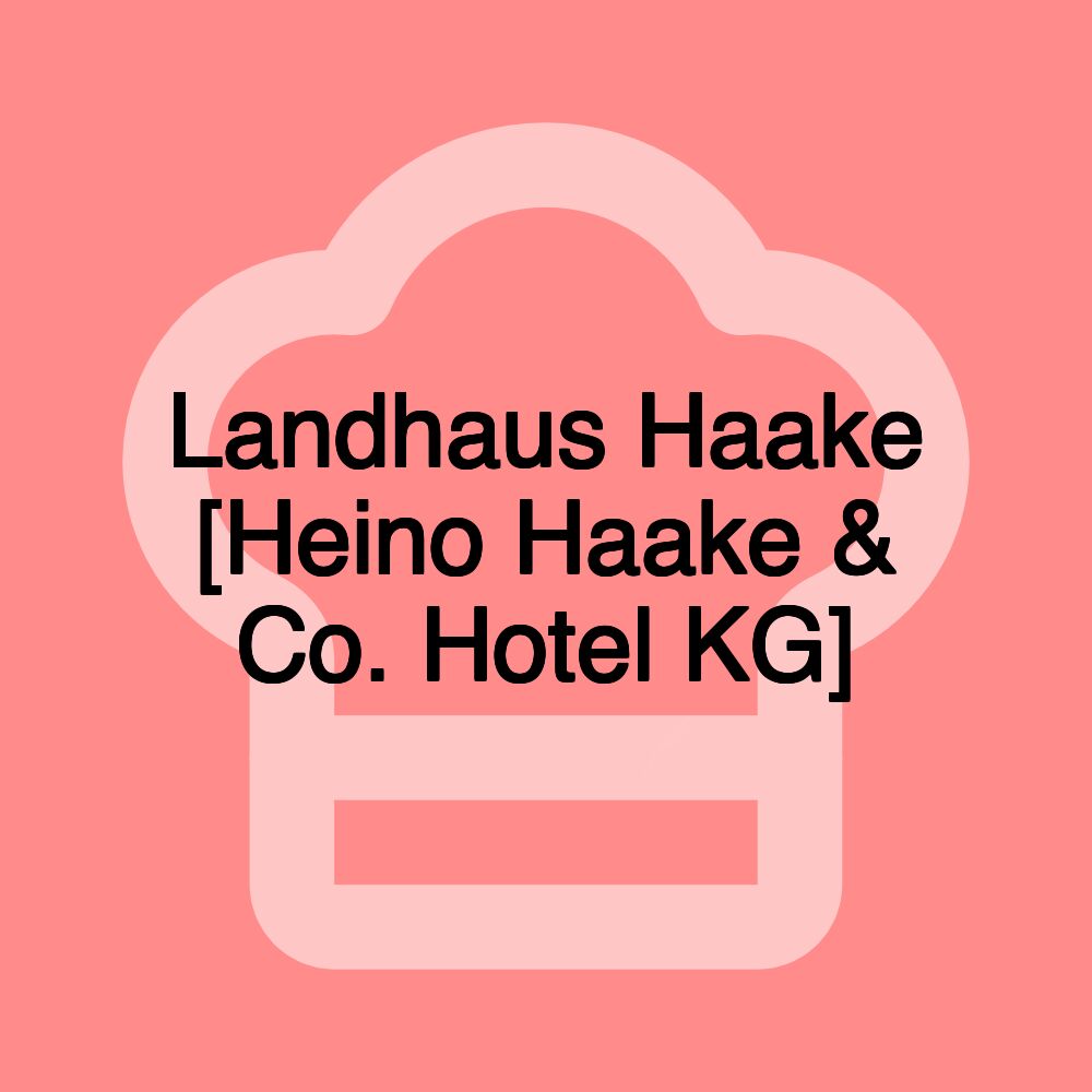 Landhaus Haake [Heino Haake & Co. Hotel KG]