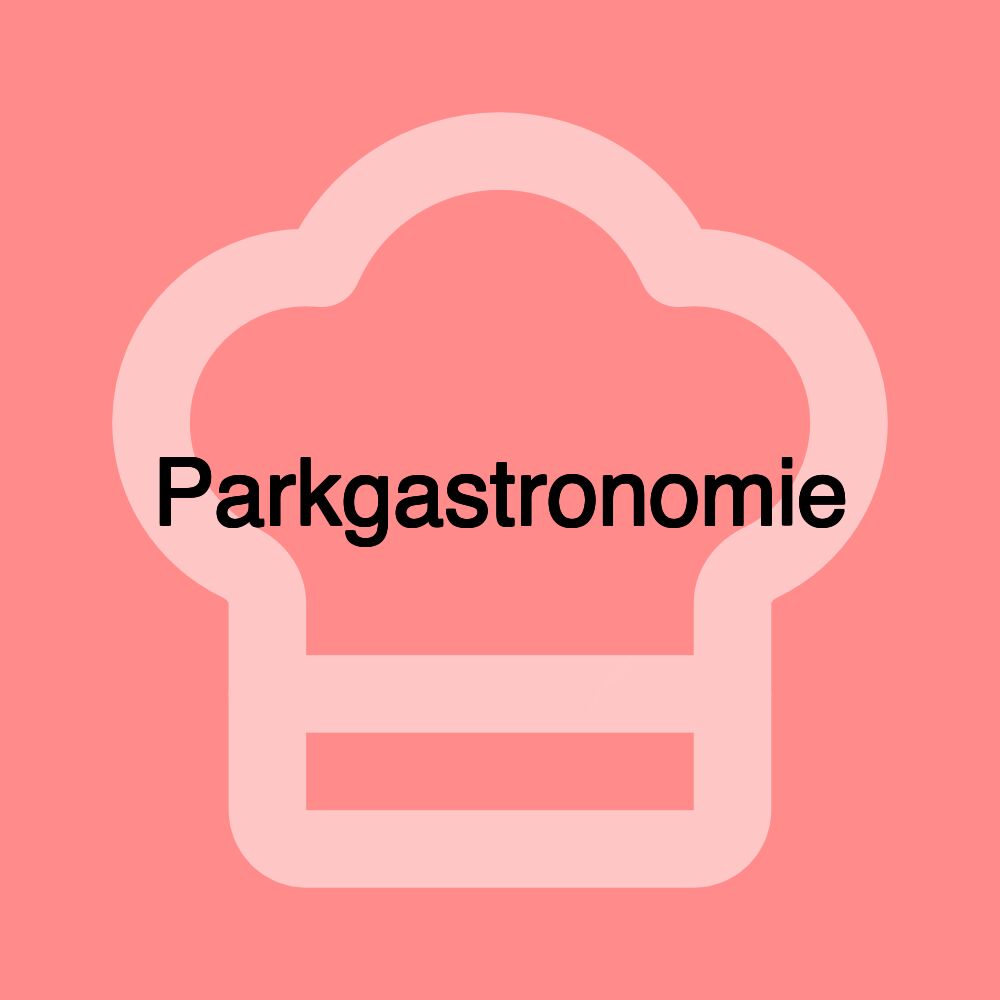 Parkgastronomie Parkgastronomie