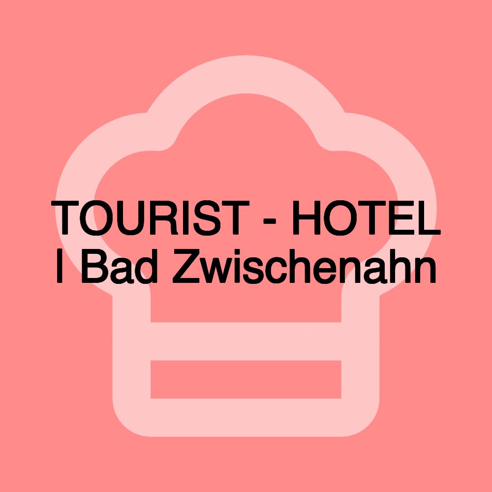 TOURIST - HOTEL | Bad Zwischenahn