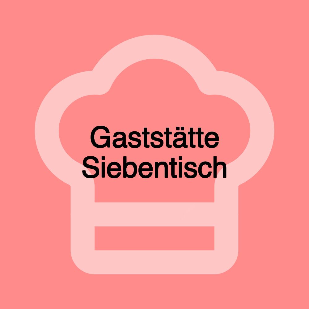 Gaststätte Siebentisch Gaststätte Siebentisch