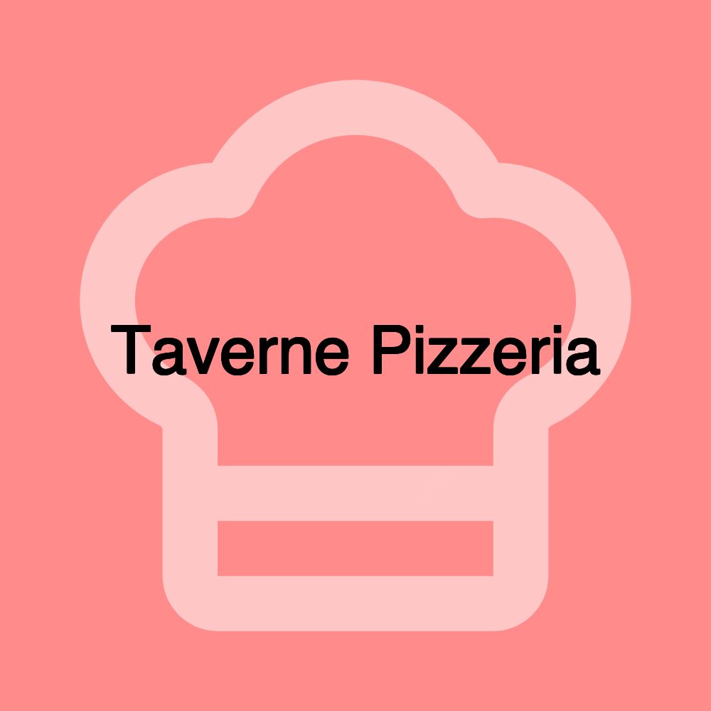 Taverne Pizzeria Taverne Pizzeria